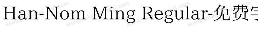 Han-Nom Ming Regular字体转换
